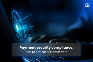 Payment security compliance: how to protect customer data 4 Payment security compliance: how to protect customer data